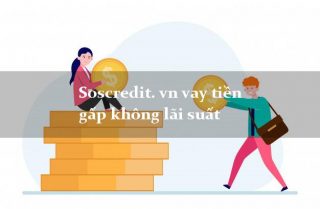 Vay tiền SOScredit - Vay Nhận Tiền Nhanh Giải Ngân Trong Ngày